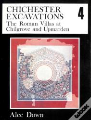 Chichester Excavations Volume 4