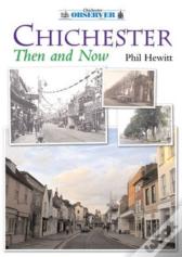 Chichester Then And Now