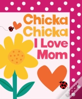 Chicka Chicka I Love Mom