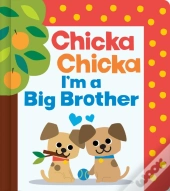 Chicka Chicka I'M A Big Brother