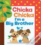 Chicka Chicka I'M A Big Brother