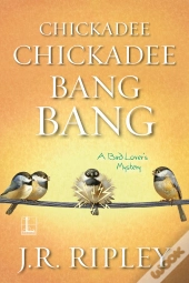 Chickadee Chickadee Bang Bang