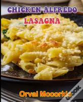 Chicken Alfredo Lasagna