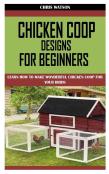Chicken Coop Designs For Beginners