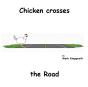 Chicken Crosses The Road - Preview