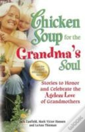 Chicken Soup For The Grandma'S Soul