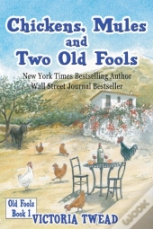 Chickens, Mules And Two Old Fools
