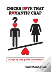 Chicks Love That Romantic Crap
