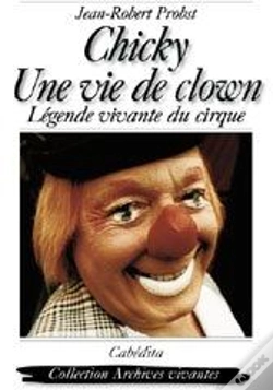Capa do artigo Chicky, Une Vie De Clown ; Légende Vivante Du Cirque