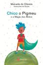 Chico o Pigmeu e a Magia dos Afetos - Preview