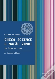 Capa do artigo Chico Science & Nação Zumbi – Da Lama Ao Caos