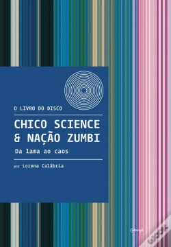 Capa do artigo Chico Science & Nação Zumbi – Da Lama Ao Caos