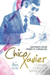 Capa do artigo Chico Xavier - O Homem A Obra E As Repercussões