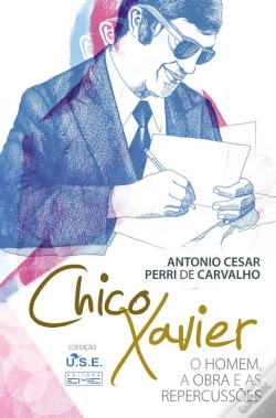 Capa do artigo Chico Xavier - O Homem A Obra E As Repercussões