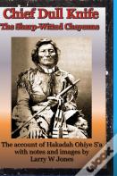 Chief Dull Knife - The Sharp-Witted Cheyenne