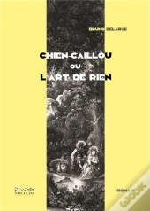 Chien-Caillou Ou L'Art De Rien