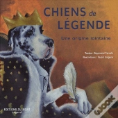 Chiens De Legende, Une Origine Lointaine