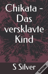 Chikata - Das Versklavte Kind