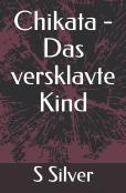 Chikata - Das Versklavte Kind