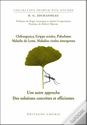 Capa do artigo Chikungunya, Grippe Aviaire, Paludisme, Maladie De Lyme, Maladies Virales Émergentes ; Une Autre Approche ; Des Solutions Concrètes Et Efficientes