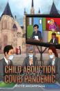 Child Abduction During The Covid Pandemic - Preview