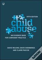 Child Abuse 5e An Evidence Base For Confident Practice
