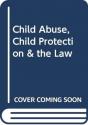 Child Abuse, Child Protection & The Law - Preview