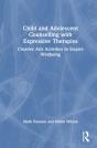 Child And Adolescent Counselling With Expressive Therapies - Preview