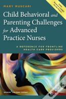 Child Behavioral And Parenting Challenges For Advanced Practice Nurses