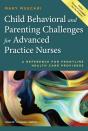 Child Behavioral And Parenting Challenges For Advanced Practice Nurses - Preview