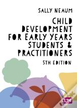 Child Development For Early Years Students And Practitioners