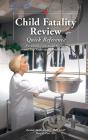 Child Fatality Review Quick Reference - Preview