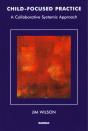 Child-Focused Practice : A Collaborative Systemic Approach - Preview