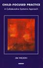 Child-Focused Practice: A Collaborative Systemic Approach - Preview