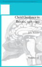 Child Guidance In Britain, 1918â€“1955 - Preview