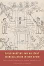 Child Martyrs And Militant Evangelization In New Spain - Preview