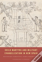 Capa do artigo Child Martyrs And Militant Evangelization In New Spain