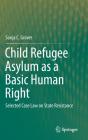 Child Refugee Asylum As A Basic Human Right - Preview