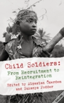Capa do artigo Child Soldiers: From Recruitment To Reintegration