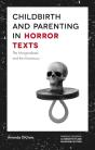 Childbirth And Parenting In Horror Texts - Preview