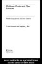 Childcare, Choice And Class Practices - Preview