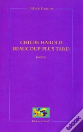 Childe Harold Beaucoup Plus Tard