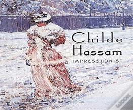 Childe Hassam: Impressionist