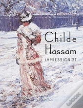 Childe Hassam: Impressionist