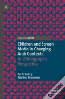 Children And Screen Media In Changing Arab Contexts