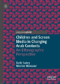 Children And Screen Media In Changing Arab Contexts - Preview