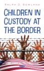 Children In Custody At The Border - Preview