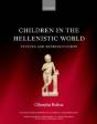 Children In The Hellenistic World - Preview