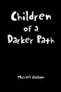 Children of a Darker Path - Preview