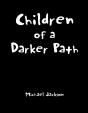 Children Of A Darker Path - Preview